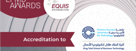 إنجاز أكاديمي عالمي جديد للأميرة سمية للتكنولوجيا: اعتماد EQUIS لكلية الملك طلال لتكنولوجيا الأعمال